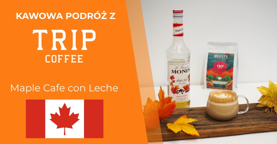 Kawowa podróż z Trip Coffee - Maple Cafe con Leche